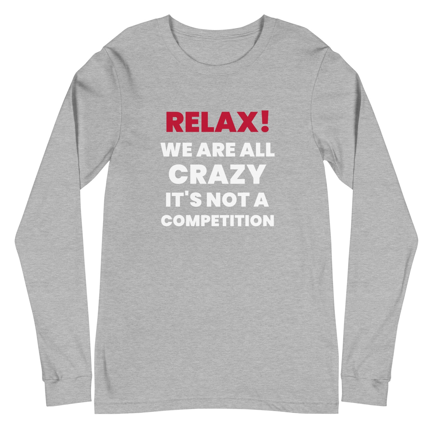 Relax! Unisex Long Sleeve Tee - Mighty Expressions